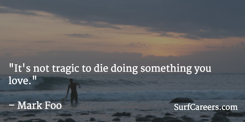 It's not tragic to die doing something you love.