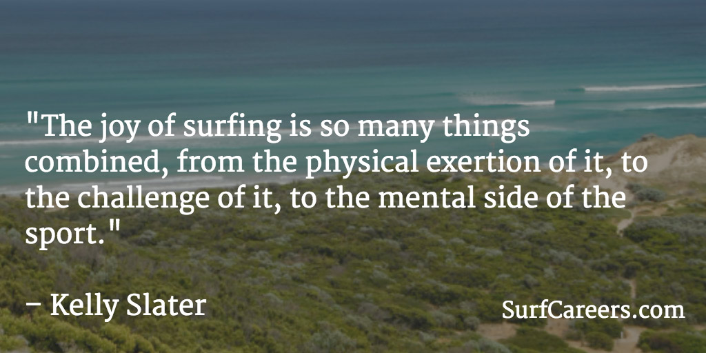 The joy of surfing is so many things
