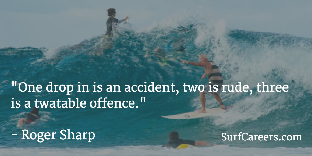 One drop in is an accident, two is rude, three is a twatable offence.
