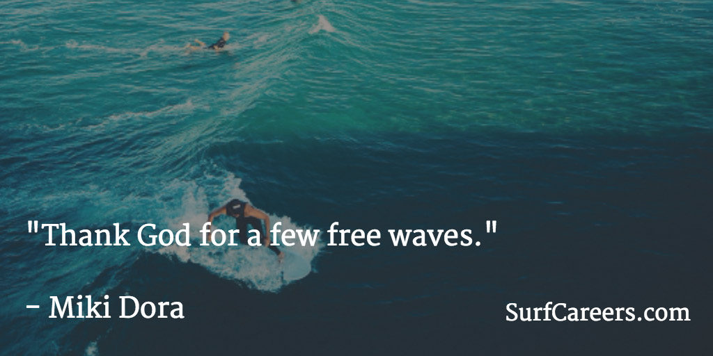 Thank God for a few free waves.