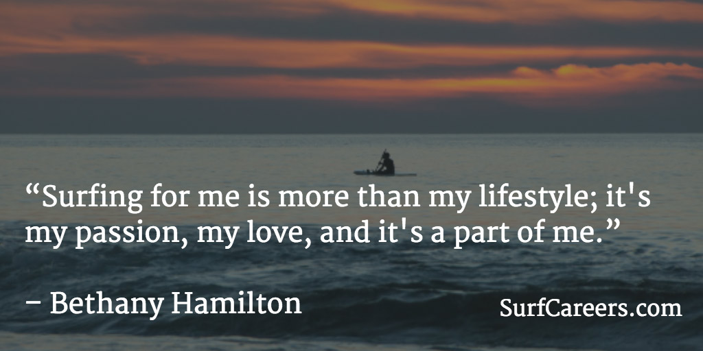 Surfing for me is more than my lifestyle